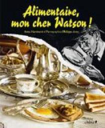 Alimentaire mon cher Watson par Anne Martinetti