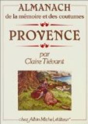 Almanach de la mmoire et des coutumes : Provence par Claire Tivant
