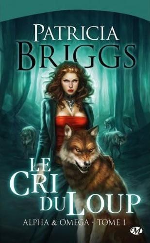 Alpha & Omega, tome 1 : Le cri du loup par Patricia Briggs