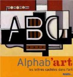 Alphab'art : Les lettres caches dans l'art par Anne Gury