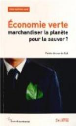 Alternatives Sud, Volume 20-2013/1 : Economie verte : marchandiser la plante pour la sauver ? : Points de vue du Sud par Bernard Duterme