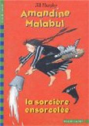 Amandine Malabul, tome 2 : La sorcière ensorcelée par Murphy