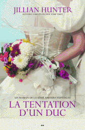 Amours nuptiales, tome 1 : La tentation d'un duc par Jillian Hunter