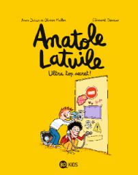 Anatole Latuile, tome 5 : Ultra top secret par Anne Didier
