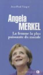 Angela Merkel : La femme la plus puissante du monde par Jean-Paul Picaper