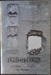 Angles-sur-l'Anglin - la ville, le chteau, essai de reconstitution archologique et historique par H. Gaillard