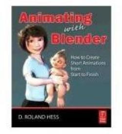 Animating With Blender par D. Roland Hess