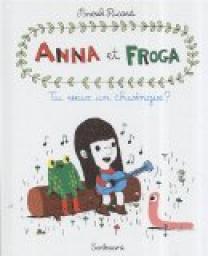 Anna et Froga, Tome 1 : Tu veux un chwingue ? par Anouk Ricard