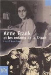 Anne Frank et les enfants de la Shoah par Carol Ann Lee