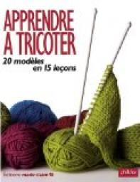 Apprendre  tricoter : 20 modles en 15 leons par Frdrique Alexandre
