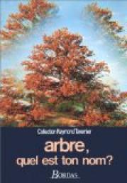 Arbre, quel est ton nom ? : Guide pour la reconnaissance des arbres, arbustes et arbrisseaux par Jeanne Lamarque