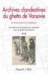 Archives clandestines du ghetto de Varsovie, tome 2 : Les enfants et l'enseignement clandestin dans le ghetto de Varsovie par Ruta Sakowska