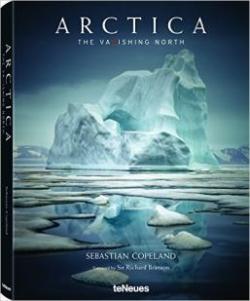 Arctica: the vanishing north par Sebastian Copeland
