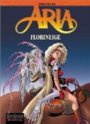 Aria, tome 25 : Florineige par Michel Weyland