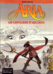 Aria, tome 4 : Les Chevaliers d'Aquarius par Michel Weyland