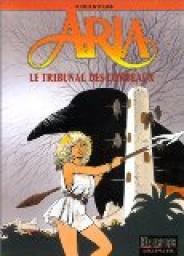 Aria, tome 7 : Le tribunal des corbeaux par Michel Weyland