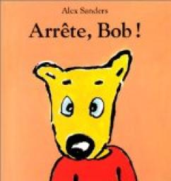 Arrte, Bob ! par Alex Sanders