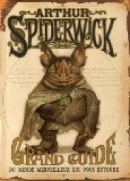 Arthur Spiderwick : Grand guide du monde merveilleux qui vous entoure par Holly Black