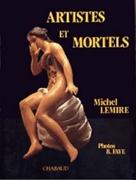 Artistes et mortels par Michel Lemire