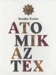 Atomik Aztex par Sesshu Foster