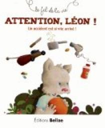 Attention, Léon ! : Un accident est si vite arrivé ! par Laurence Pérouème