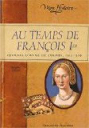 Au temps de Franois Ier : Journal d'Anne de Cormes 1515-1516 par Brigitte Coppin