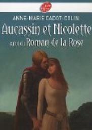 Aucassin et Nicolette suivi du Roman de la rose par Anne-Marie Cadot-Colin