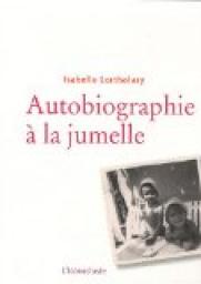Autobiographie à la jumelle par Isabelle Lortholary