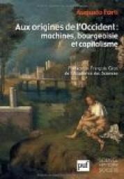 Aux origines de l'Occident : machines, bourgeoisie et capitalisme par Augusto Forti