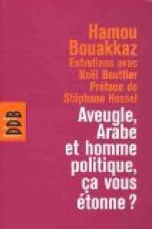 Aveugle, arabe et homme politique, a vous tonne ? par Hamou Bouakkaz
