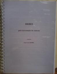 BRIBES - Petit dictionnaire de citations - Compil par par Jean-Louis Morelle