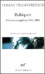 Baltiques : Oeuvres complètes 1954-2004 par Tomas Tranströmer