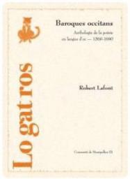 Baroques occitans : Anthologie de la posie en langue d'oc, 1560-1660 par Robert Lafont