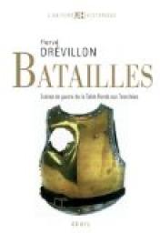 Batailles : Scènes de guerre de la Table ronde aux Tranchées par Hervé Drévillon