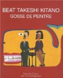 Beat Takeshi Kitano : Gosse de peintre par  Fondation Cartier pour l\'art contemporain