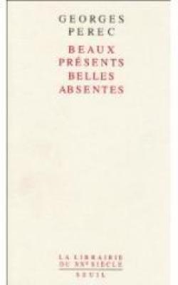 Beaux Prsents - Belles Absentes par Georges Perec
