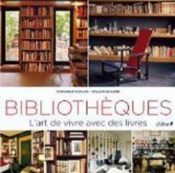 Bibliothques : L'art de vivre avec des livres par Dominique Dupuich