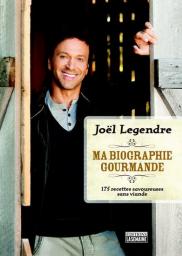 Biographie gourmande par Jol Legendre