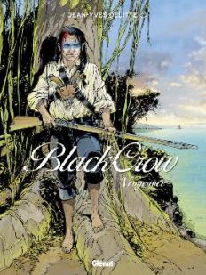 Black Crow, tome 5 : Vengeance par Jean-Yves Delitte