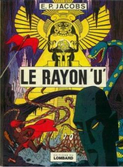Avant Blake et Mortimer, tome 1 : Le Rayon U par Edgar Pierre Jacobs