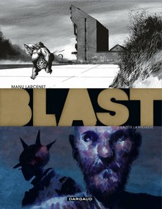 Blast, tome 3 : La tête la première par Larcenet