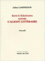Boris le Babylonien Contre l'Aligot Litteraire par Julien Campredon