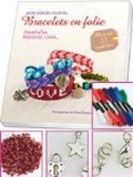 Bracelets en folie - Coffret livre et accessoires par Anne Sohier-Fournel