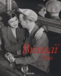 Brassa Paris : Brassa l'universel 1899-1984 par Jean-Claude Gautrand