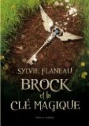 Brock et la cl magique par Sylvie Flaneau