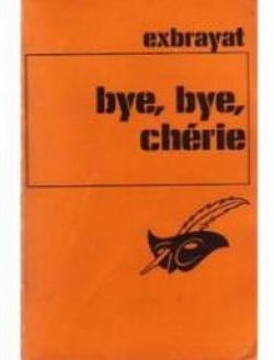 Bye, bye, chérie par Charles Exbrayat