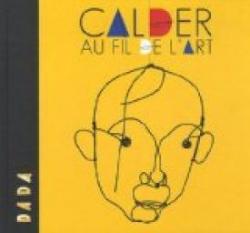 Revue Dada, hors-srie : Calder au fil de l'art  par Revue Dada