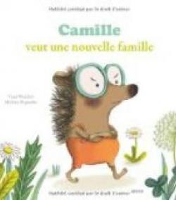 Camille veut une nouvelle famille  par Yann Walcker
