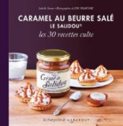 Caramel au beurre sal Le Salidou, les 30 recettes culte par Isabelle Guerre