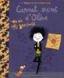 Carnet secret d'Olive, tome 1 : Ma vie trs complique par Dagmar Geisler